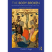 The Body Broken: Late Medieval and Renaissance Europe, 1300-1525