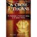 A Cross of Thorns: The Enslavement of California's Indians by the Spanish Missions