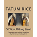 DiY Goat Milking Stand: Create your own milking stand from 2by4 and cedar planks
