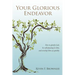 Your Glorious Endeavor: How to Glorify God, Be Well Pleasing to Him, and Worship Him Acceptably