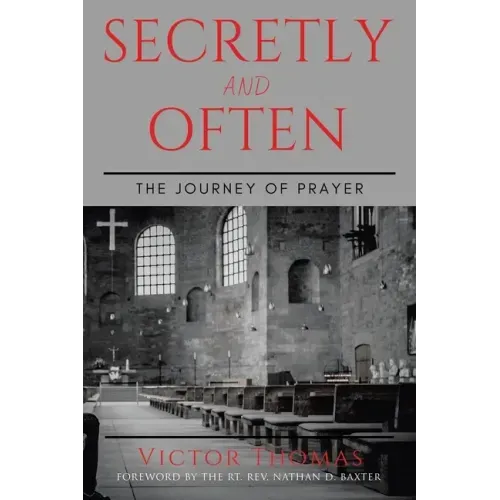 Secretly and Often: The Journey of Prayer