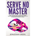 Serve No Master: How to Escape the 9-5, Start up an Online Business, Fire Your Boss and Become a Lifestyle Entrepreneur or Digital Noma