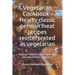 Vegetarian Cookbook - Hearty classic german meat recipes reinterpreted as vegetarian: Without industrial meat substitutes and everything is vegetarian