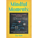 Mindful Moments: A Pandemic Memoir of Positivity and Gratitude