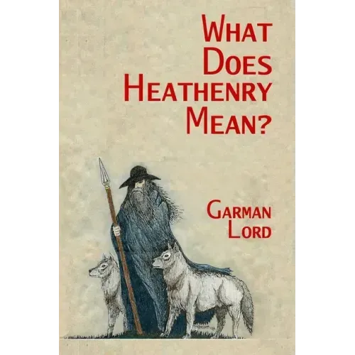 What Does Heathenry Mean?