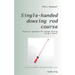 Single-handed dowsing rod course: Practical guidance for energy testing using a single-handed dowsing rod