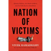 Nation of Victims: Identity Politics, the Death of Merit, and the Path Back to Excellence