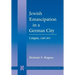 Jewish Emancipation in a German City: Cologne, 1798-1871