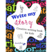 Write my story: Creativity for kids. Creative writing book.
