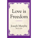 Love Is Freedom