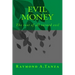 Evil Money: The root of all turned evil