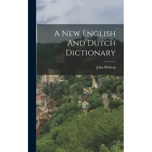 A New English And Dutch Dictionary