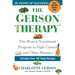 The Gerson Therapy: The Natural Nutritional Program to Fight Cancer and Other Illnesses