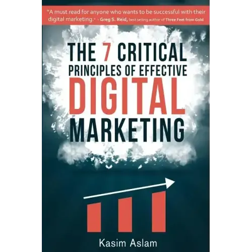 The 7 Critical Principles of Effective Digital Marketing