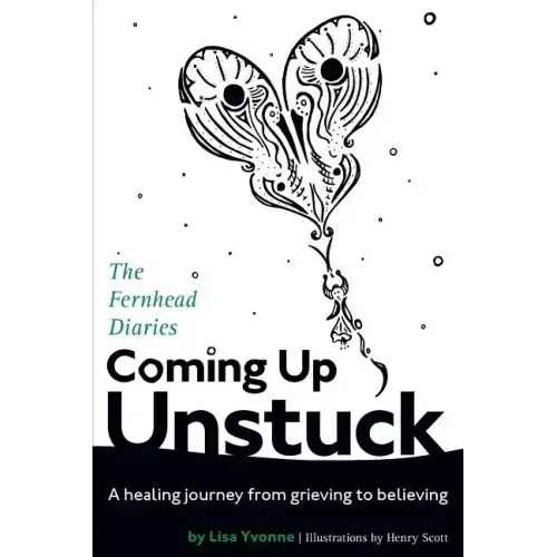 Coming Up Unstuck: The Fernhead Diaries