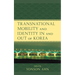 Transnational Mobility and Identity in and out of Korea