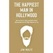 The Happiest Man in Hollywood: How to Attract, Keep, and Build a Great Relationship with the Right Woman for You