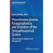 Pheochromocytomas, Paragangliomas and Disorders of the Sympathoadrenal System: Clinical Features, Diagnosis and Management