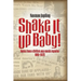 Shake It Up Baby!: Notes from a British pop music reporter 1961-1972