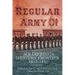 Regular Army O!: Soldiering on the Western Frontier, 1865-1891
