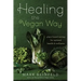 Healing the Vegan Way: Plant-Based Eating for Optimal Health and Wellness
