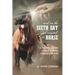 ...And On the Sixth Day God Created the Horse: A Beautiful 365-Day Journey Of Horses Throughout History