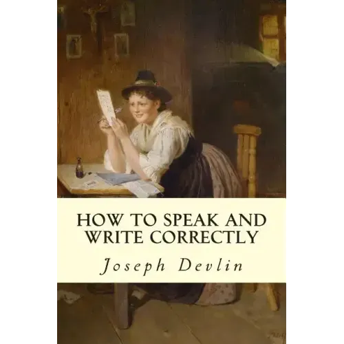 How to Speak and Write Correctly