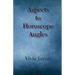 Aspects to Horoscope Angles