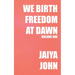 We Birth Freedom at Dawn: Volume One
