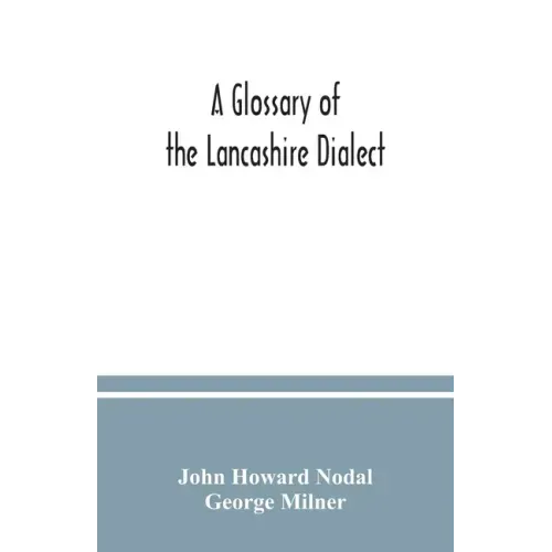 A glossary of the Lancashire dialect