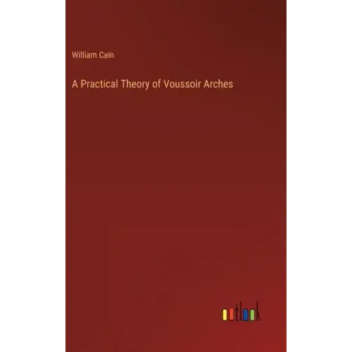 A Practical Theory of Voussoir Arches