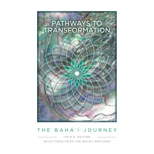 Pathway to Transformation: The Baha'i Journey