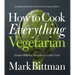 How to Cook Everything Vegetarian: Completely Revised Tenth Anniversary Edition