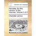 Henrietta. by Mrs. Lennox. in Two Volumes. Volume 2 of 2