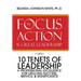 Focus in Action Is Great Leadership: 10 Tenets of Leadership & Professional Excellence