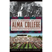 A History of Alma College: Where Plaid and Pride Prevail