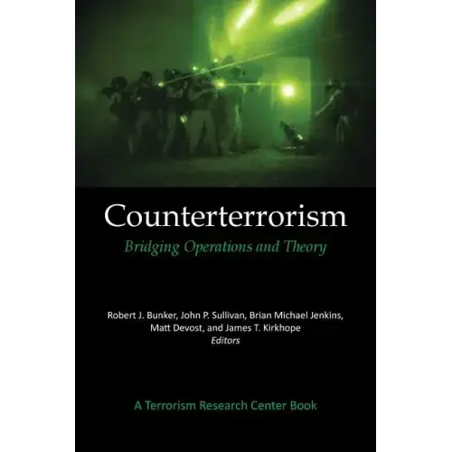 Counterterrorism: Bridging Operations and Theory: A Terrorism Research Center Book