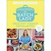 The Batch Lady: Healthy Family Favourites