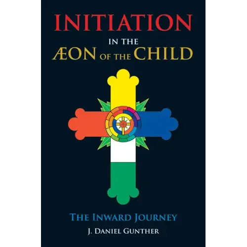 Initiation in the Aeon of the Child: The Inward Journey
