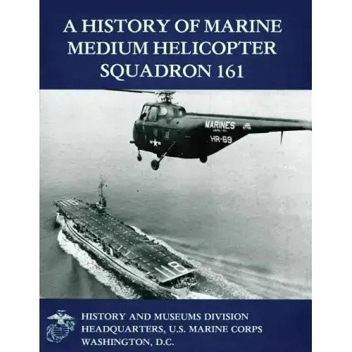 A History of Marine Medium Helicopter Squadron 161