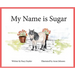 My Name is Sugar
