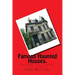 Famous Haunted Houses.