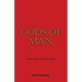 Gods of Man: We All Believe in Something!