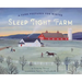 Sleep Tight Farm: A Farm Prepares for Winter