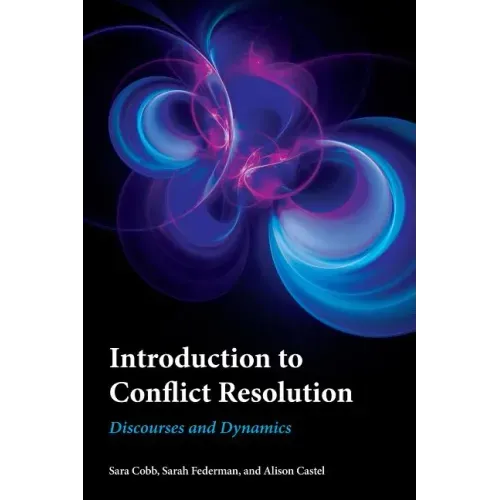 Introduction to Conflict Resolution: Discourses and Dynamics