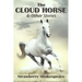 The Cloud Horse: Short Fiction for Kids