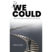 If We Could