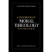 A Handbook of Moral Theology Vol. I, II, & III