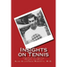 Insights on Tennis: A Guide for the Aspiring Champion and Parent