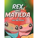 Rex and Matilda